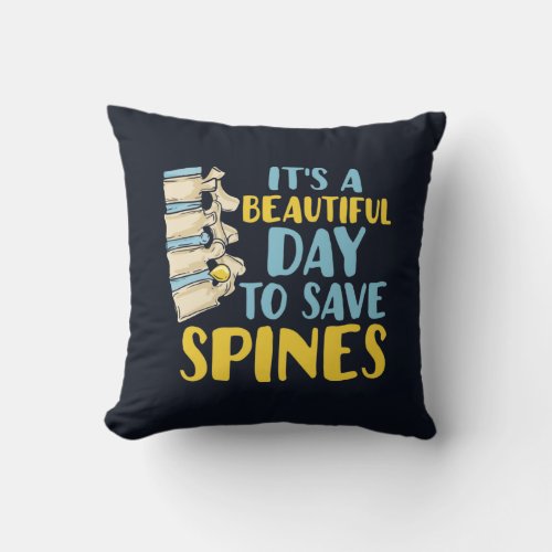 Chiropractor Beautiful Day to Save Spines Throw Pillow