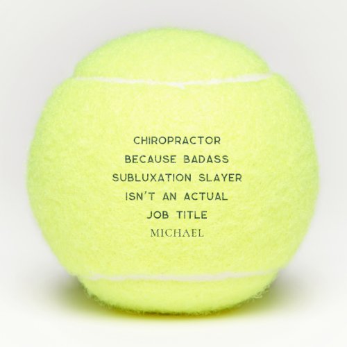 Chiropractor Because Subluxation Slayer Chiro Name Tennis Balls