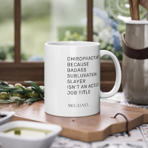 Chiropractor Because Subluxation Slayer Custom Coffee Mug