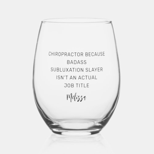 Chiropractor Because Subluxation Slayer Custom Stemless Wine Glass