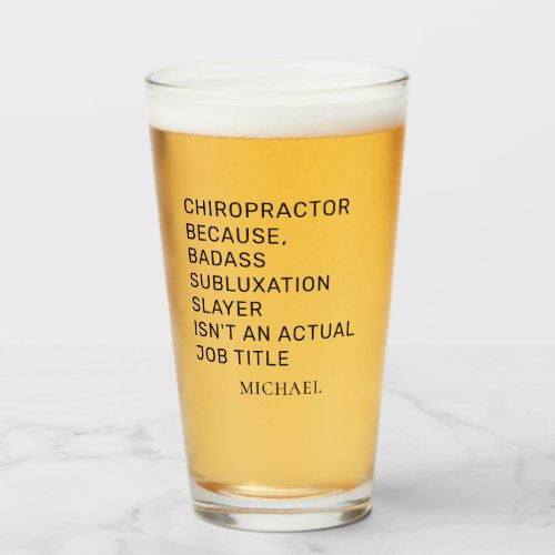Chiropractor Bone Adjustor Personalized Gag Beer Glass