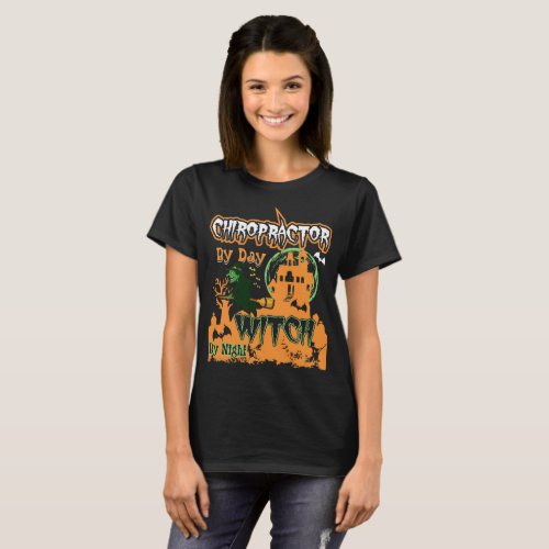 Chiropractor By Day Witch By Night Halloween Shirt