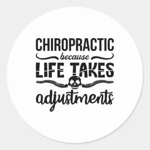 Chiropractor Chiro Spine Chiropractic Because Life Classic Round Sticker
