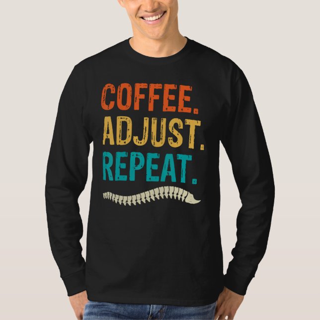 Chiropractor Coffee  Chiropractic Assistant Graphi T-Shirt (Front)