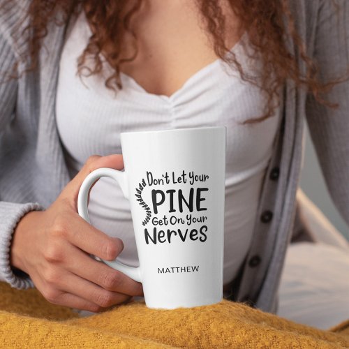 Chiropractor Coworker Dont Let Spine On Nerves Latte Mug