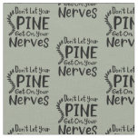 Chiropractor Don&#39;t Let Spine Get on Your Nerves Fabric