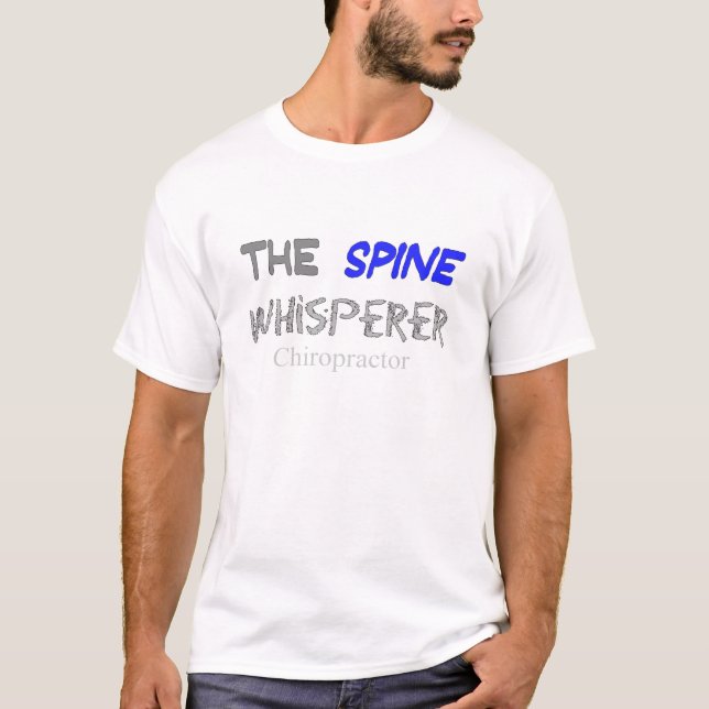 Chiropractor Gifts "The Spine Whisperer" T-Shirt (Front)
