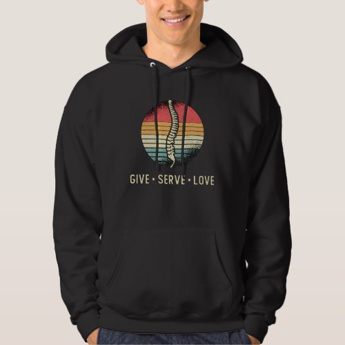 Chiropractor Give Serve Love Chiro Chiropractic Hoodie