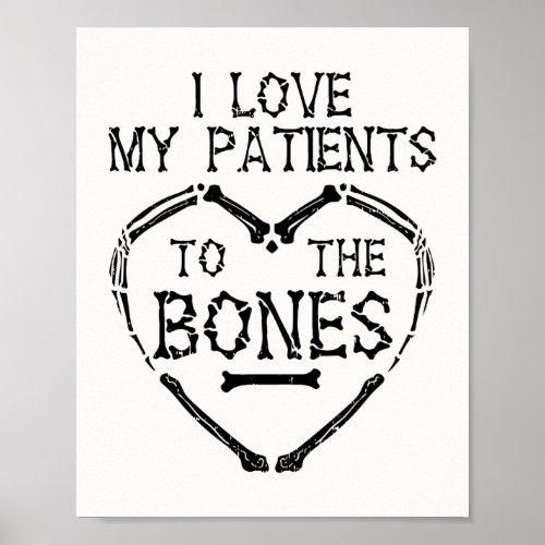 Chiropractor I Love My Patients to the Bones Poste Poster