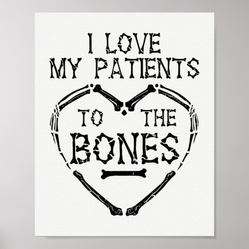 Chiropractor I Love My Patients to the Bones Poster