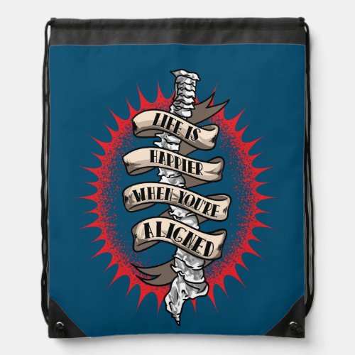Chiropractor Life is Happier When youre aligned  Drawstring Bag