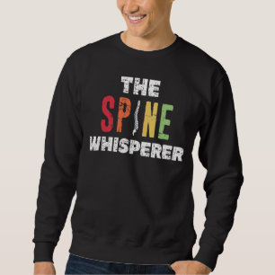 Chiropractor Spine Whisperer Retro Vintage Distre Sweatshirt