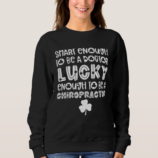 Chiropractor St Patricks Day Chiropractic Team Sweatshirt (Front)