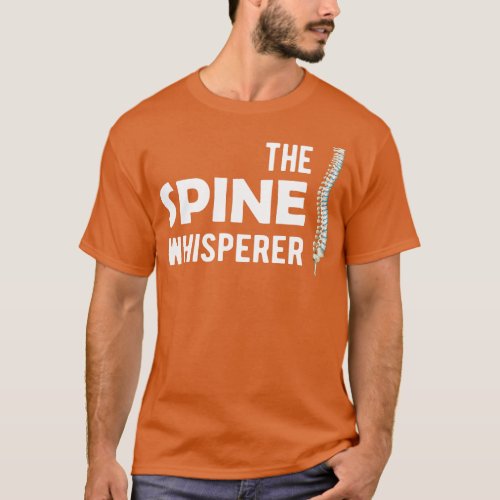 Chiropractor The spine whisperer 1 T_Shirt