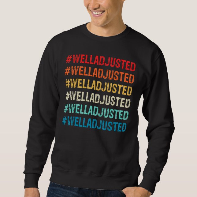 Chiropractor Well Adjusted Chiropractic Assistant  Sweatshirt (Front)
