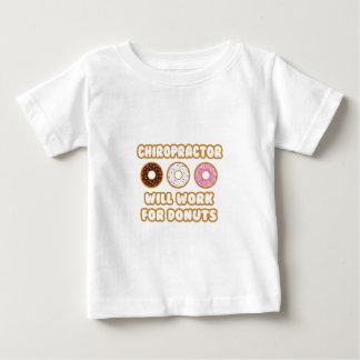 Chiropractor .. Will Work For Donuts Baby T-Shirt