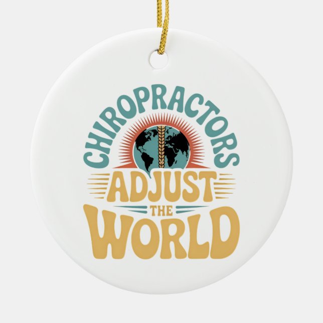 Chiropractors Adjust the World Retro Design Ceramic Ornament (Front)