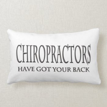 Chiropractors Have Got Your Back Lumbar Pillow by Brookelorren at Zazzle