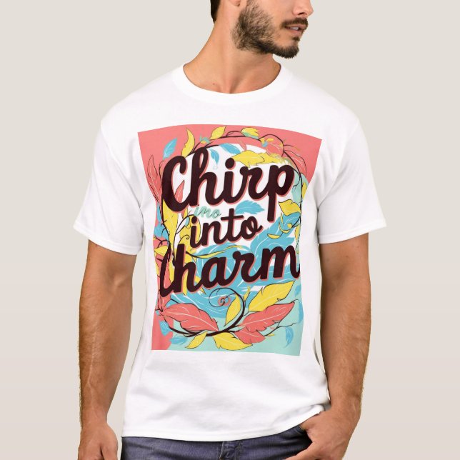 Chirp into Charm T-Shirt Design (Front)