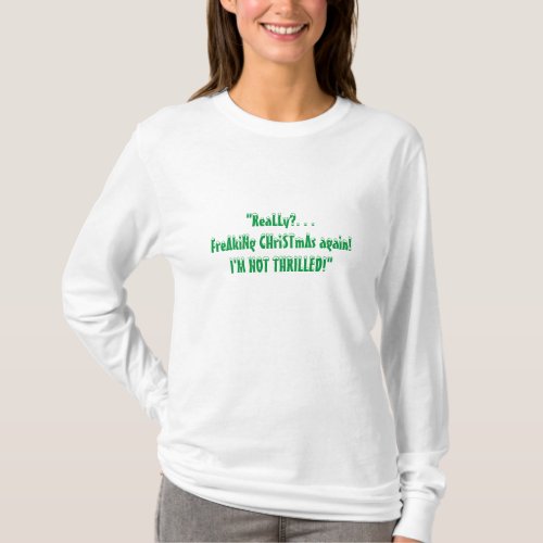 CHISTMAS AGAIN CANT STAND HOLIDAYS NO MORE TOYS T_Shirt