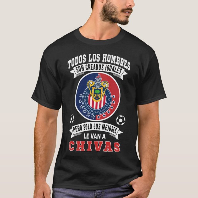 Chivas de Guadalajara los Mejores le van a Chivas  T-Shirt (Front)