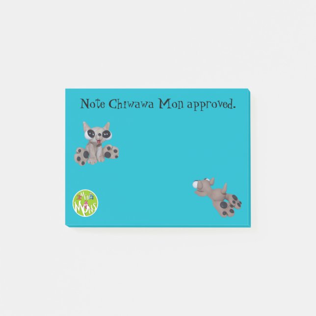 Chiwawa Mon Approved Post-it® Notes 4 x 3 (Front)
