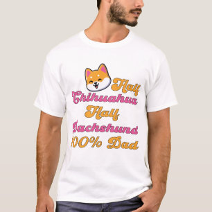 Chiweenie Dad Half Chihuahua Dachshund Funny Gift T-Shirt