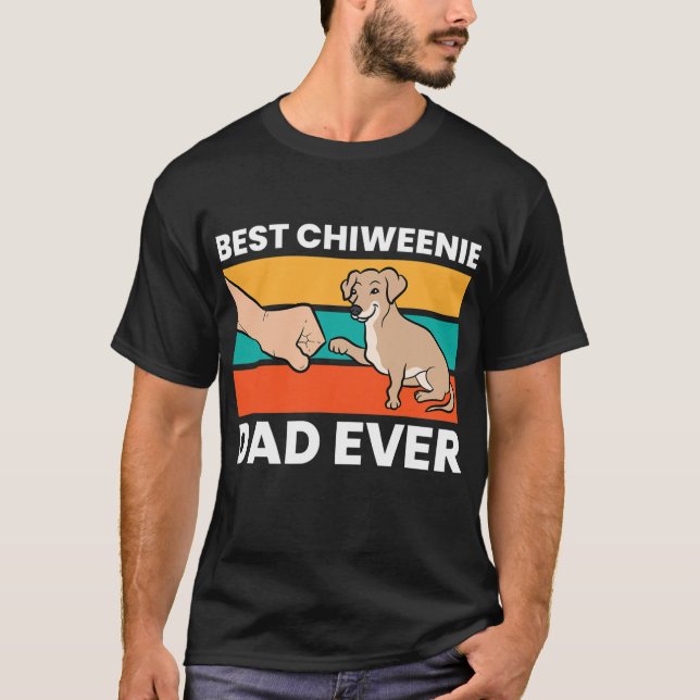 Chiweenie Dog Dad Best Chiweenie Dad Ever T-Shirt (Front)