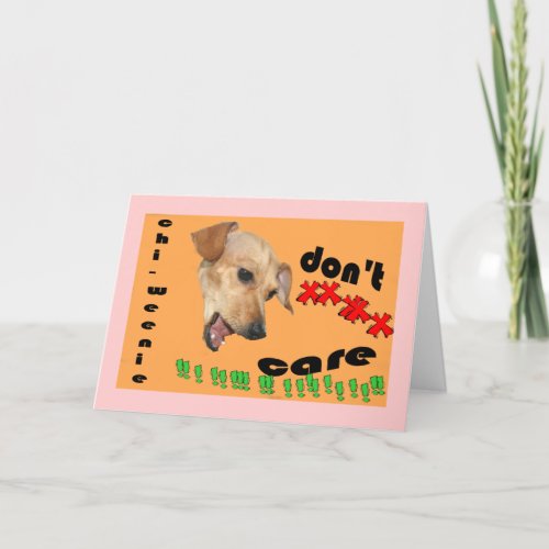 Chiweenie dont care that youre 30 Birthday Card