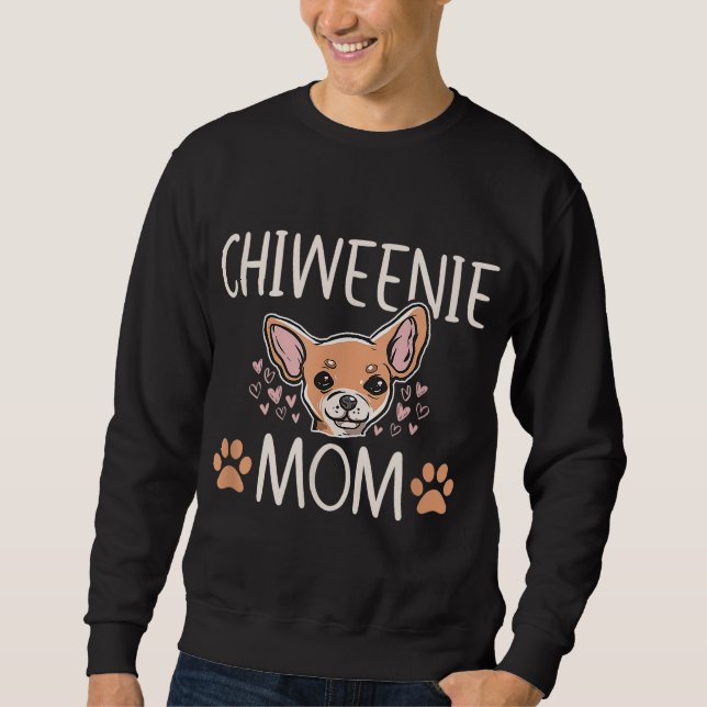 Chiweenie Mom Chihuahua Cute Dog Owner Love Lover  Sweatshirt (Front)