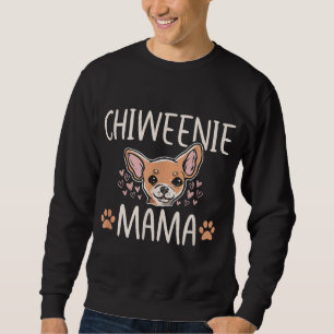 Chiweenie Mom Mama Cute Dog Puppy Owner Love Lover Sweatshirt