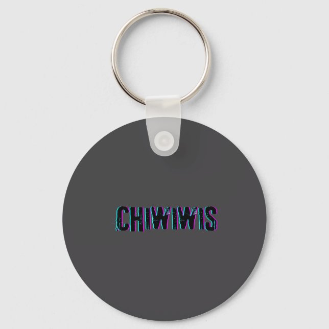 Chiwiwis - Funny Quote  Keychain (Front)