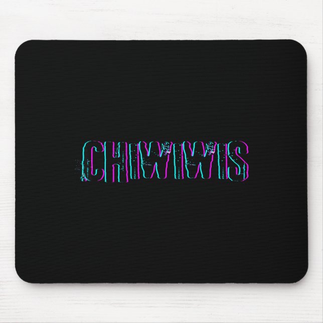 Chiwiwis - Funny Quote  Mouse Pad (Front)