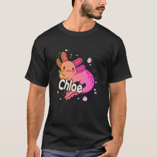 CHLOE - Beautiful girl name with adorable AXOLOTL T-Shirt