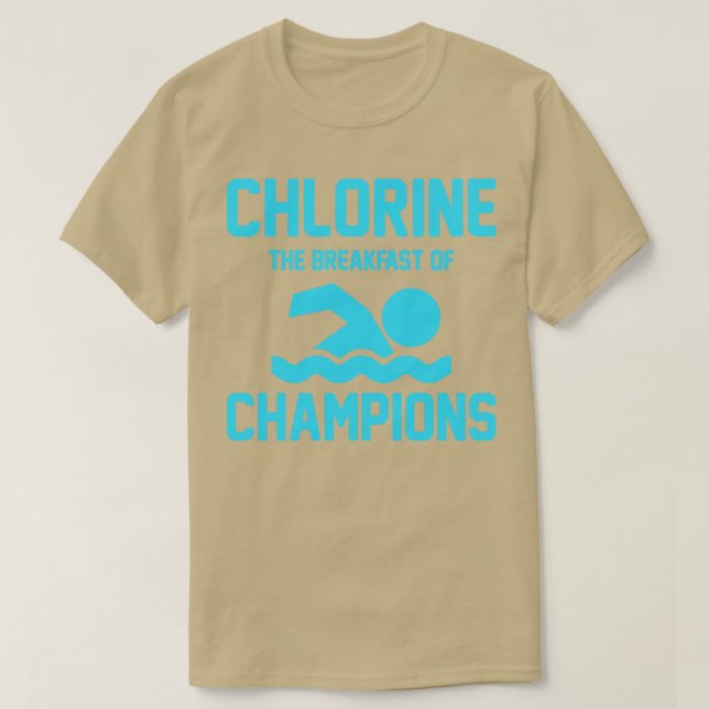 Chlorine For Breakfast  T-Shirt (Design Front)