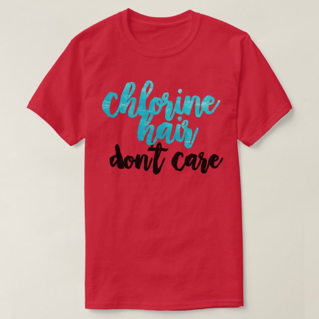 Chlorine Hair  T-Shirt (Design Front)