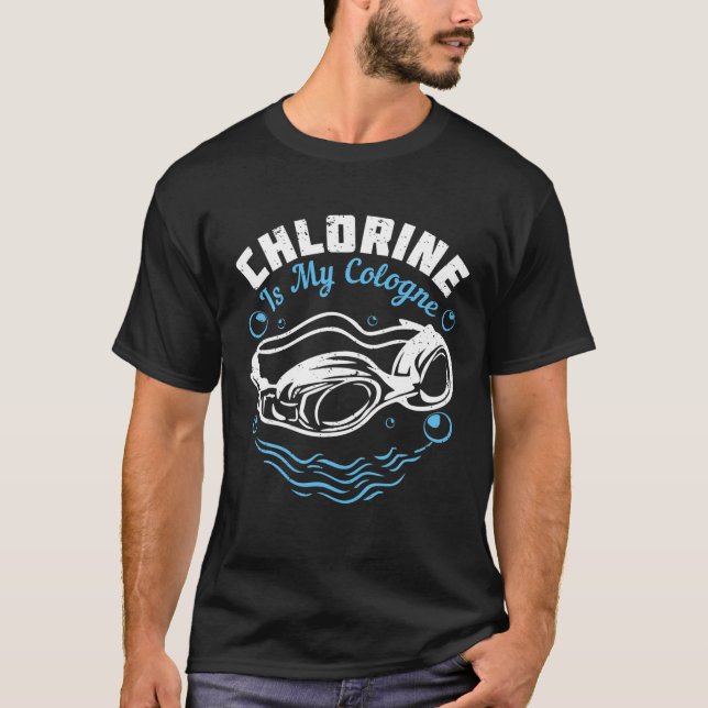 Chlorine Is My Cologne T-Shirt (Front)