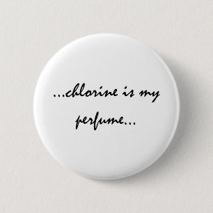 Chlorine is My Perfume Button