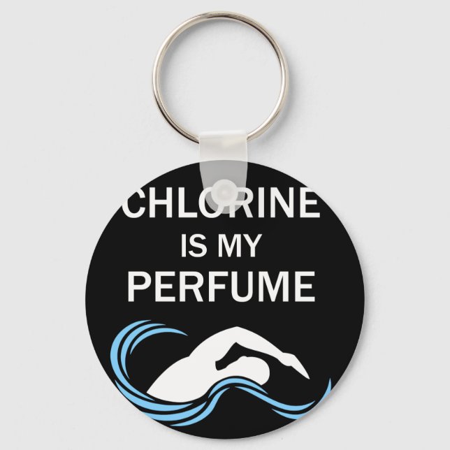 Chlorine is My Perfume Design Great Gift For a Keychain (Front)