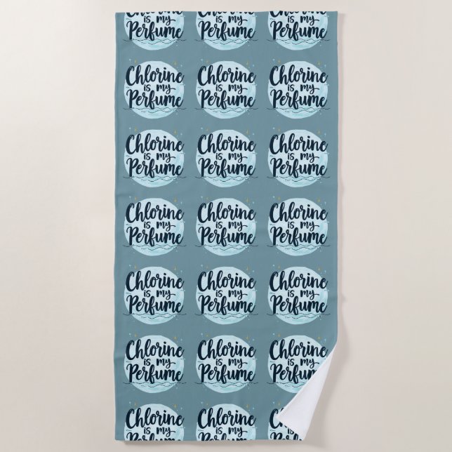 Chlorine Is My Perfume Funny Swimming Quote Beach Towel (Front)