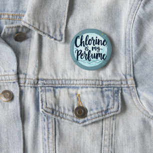 Chlorine Is My Perfume Funny Swimming Quote Button