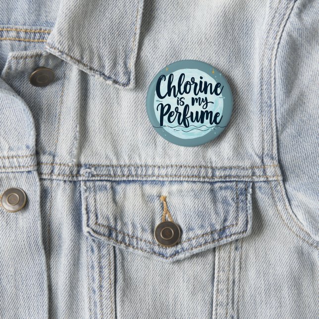 Chlorine Is My Perfume Funny Swimming Quote Button (In Situ)
