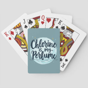 Chlorine Is My Perfume Funny Swimming Quote Poker Cards