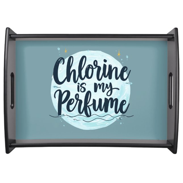 Chlorine Is My Perfume Funny Swimming Quote Serving Tray (Front)