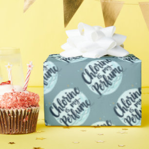 Chlorine Is My Perfume Funny Swimming Quote Wrapping Paper