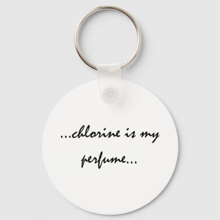 Chlorine Is My Perfume Keychain