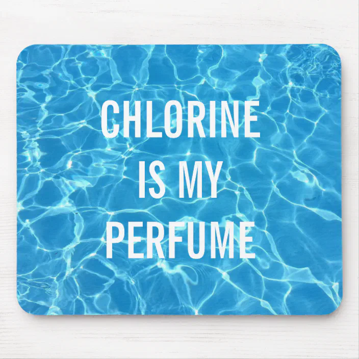 Chlorine Is My Perfume Mouse Pad | Zazzle.com