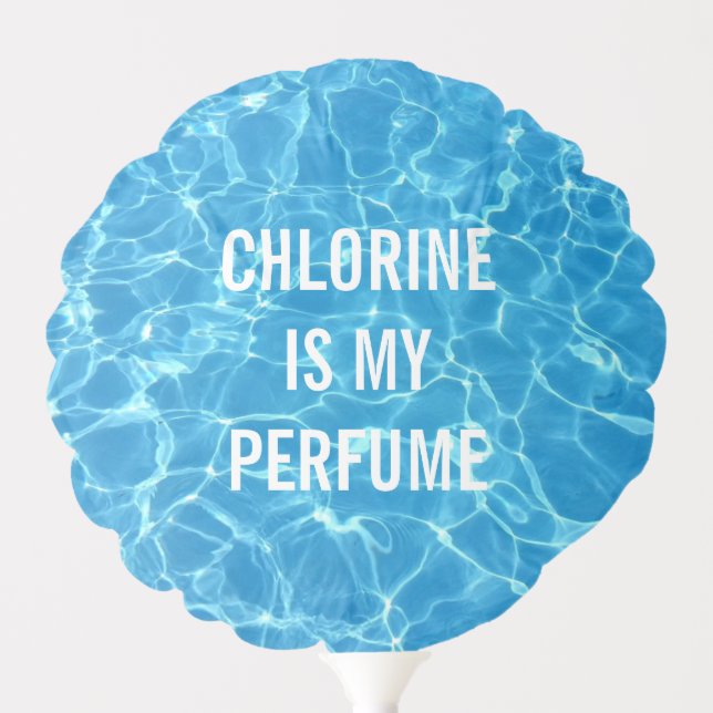 Chlorine Is My Perfume Swimming Pool Balloon (Front)