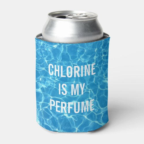 Chlorine Is My Perfume Swimming Pool Typographic Can Cooler