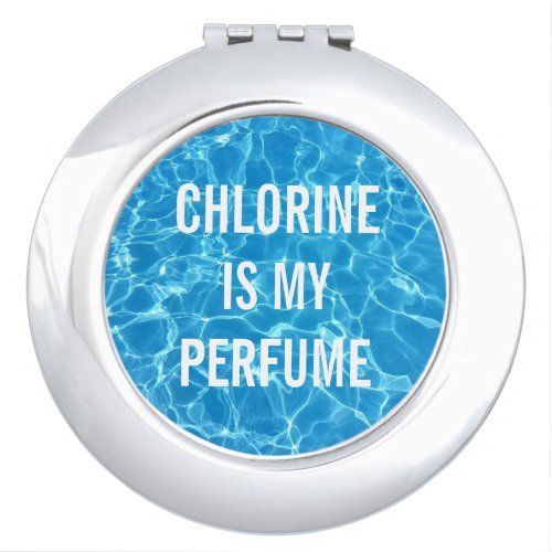 Chlorine Is My Perfume Swimming Pool Typographic Compact Mirror